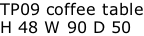 TP09 coffee table H 48 W 90 D 50