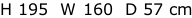 H 195  W 160  D 57 cm