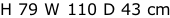 H 79 W 110 D 43 cm