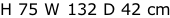H 75 W 132 D 42 cm